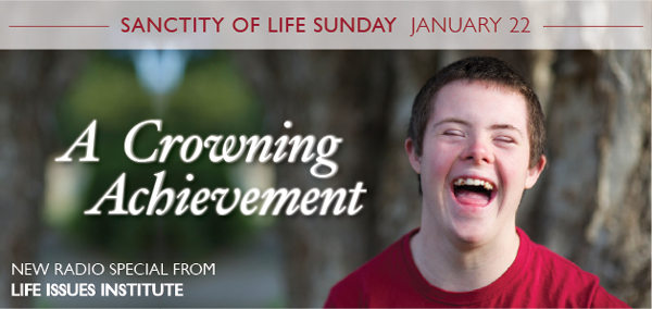 Sanctity of Life Sunday 2012 - A Crowning Achievement - Brad Mattes