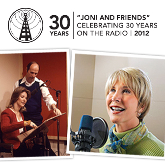 Joni and Friends® Radio 30th Anniversary Joni and Friends® Radio 30th Anniversary