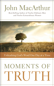 Moments of Truth by John MacArthur