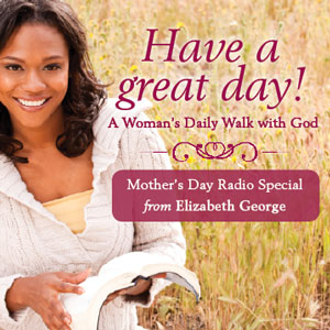 Elizabeth George Mother's Day Special